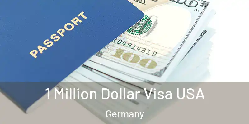  1 Million Dollar Visa USA Germany
