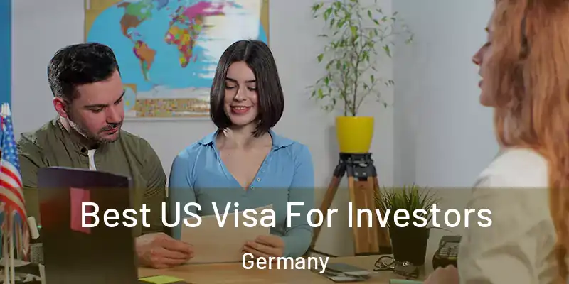  Best US Visa For Investors Germany