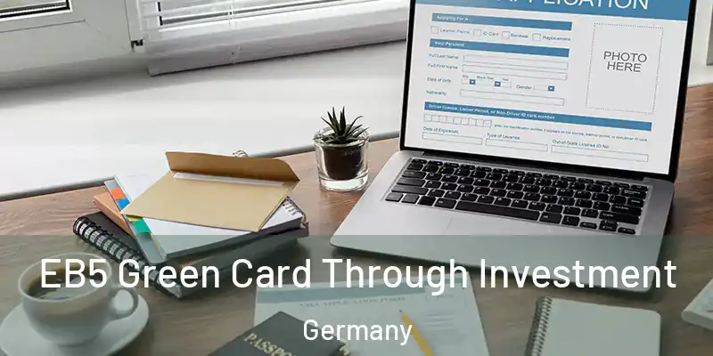  EB5 Green Card Through Investment Germany