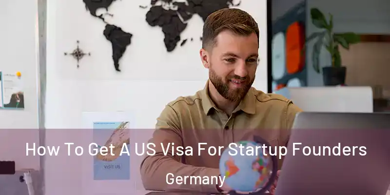  How To Get A US Visa For Startup Founders Germany