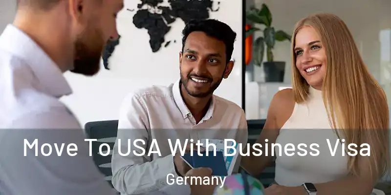  Move To USA With Business Visa Germany