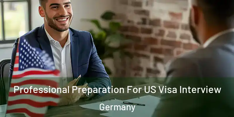  Professional Preparation For US Visa Interview Germany