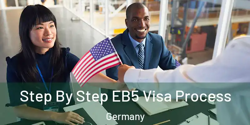 Step By Step EB5 Visa Process Germany